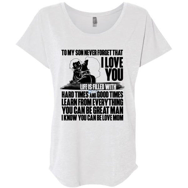To My Son Never Forget T Shirt, You Can Be Love Mom T Shirt, Awesome T-Shirts