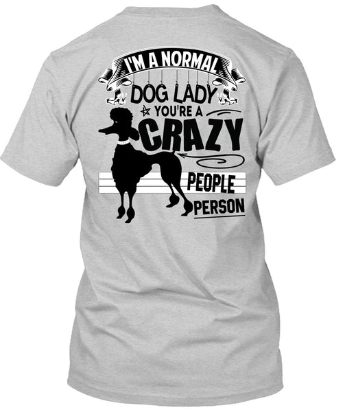 I'm A Normal Dog Lady T Shirt, I Love Dogs T Shirt