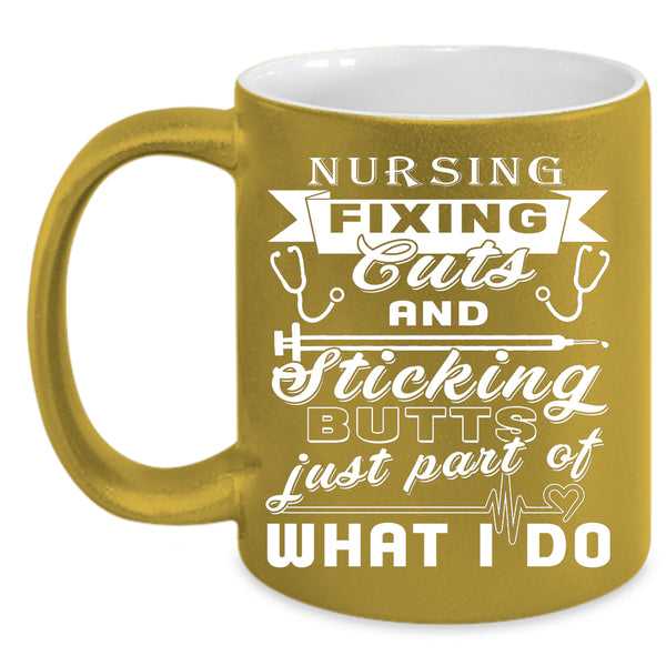 Nursing Fixing Cuts Coffee Mug, Cool Gift For Nurses Coffee Cup