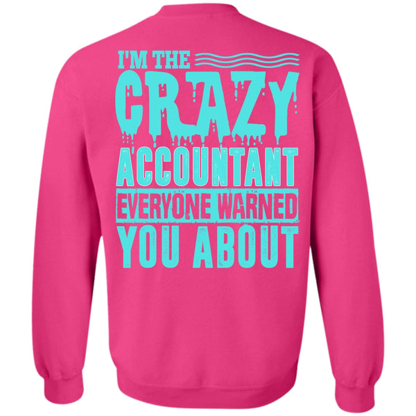 I Love Accountant T Shirt, I'm The Crazy Accountant Sweatshirt
