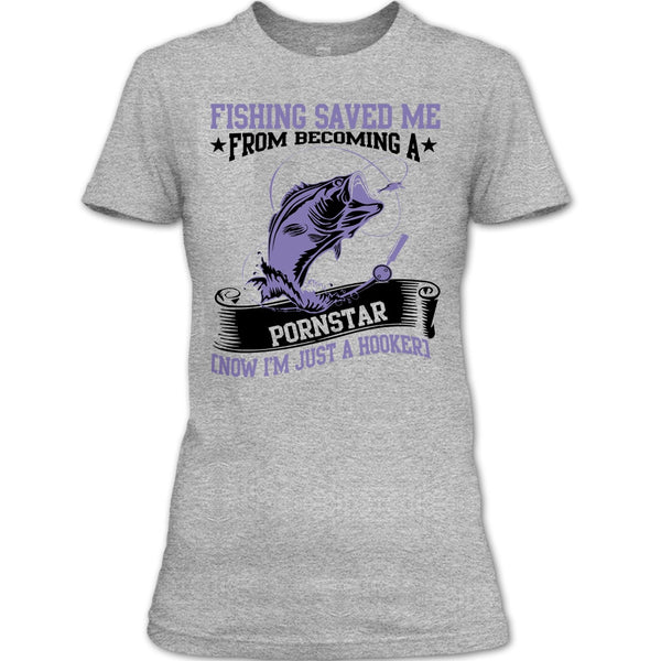 Now I'm Just A Hooker T Shirt, I Love Fishing T Shirt