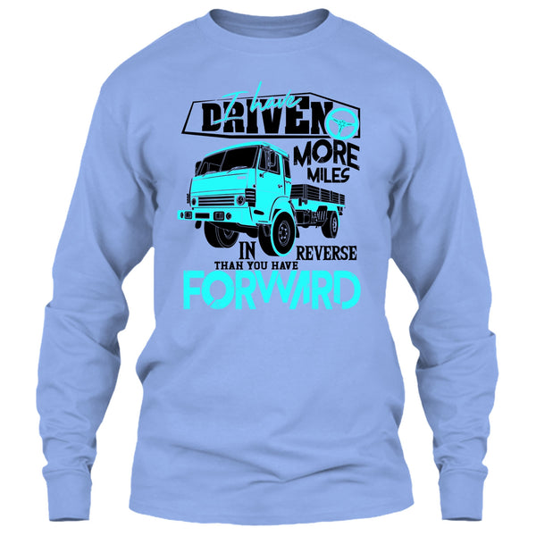 I Have Driven More Miles T Shirt, Coolest Truck Driver T Shirt