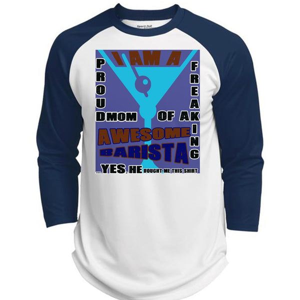 I Am A Proud Mom Of A Freaking T Shirt, Awesome Barista T Shirt, Mother's Day T Shirt  (Polyester Game Baseball Jersey)