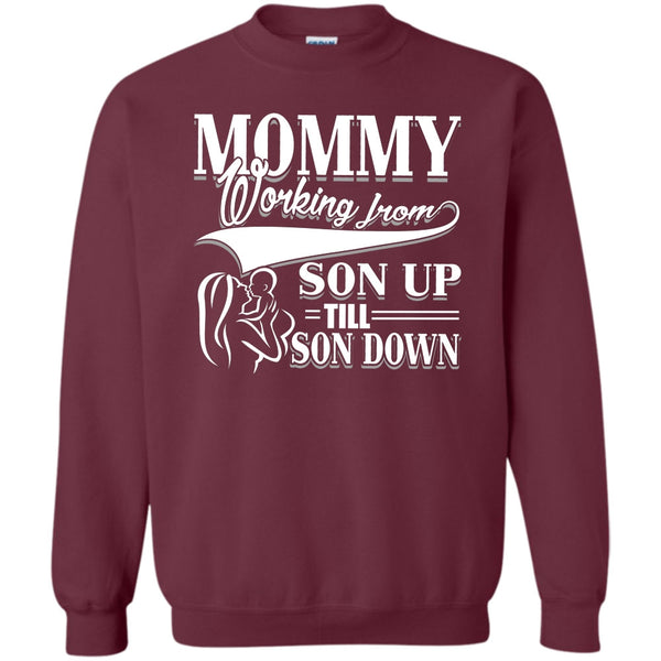 Working From Son Up T Shirt, Coolest Mommy Sweatshirt