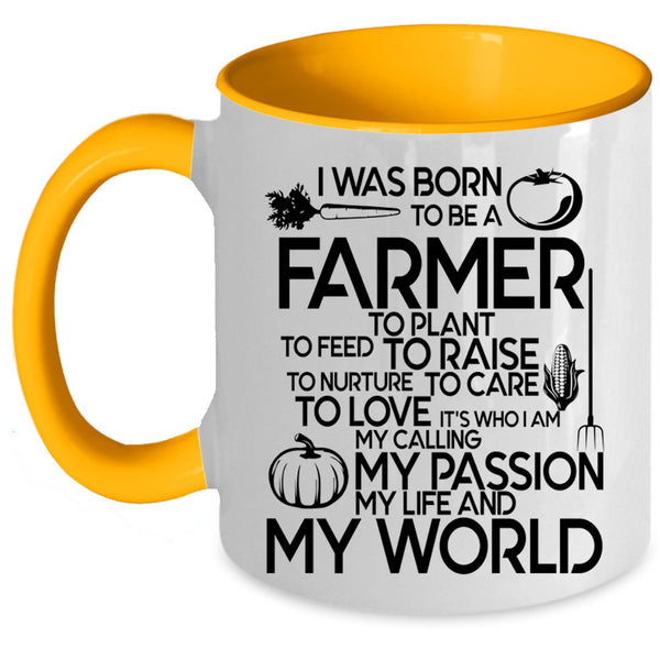 My Life And My World Coffee Mug, I Was Born To Be A Farmer Accent Mug