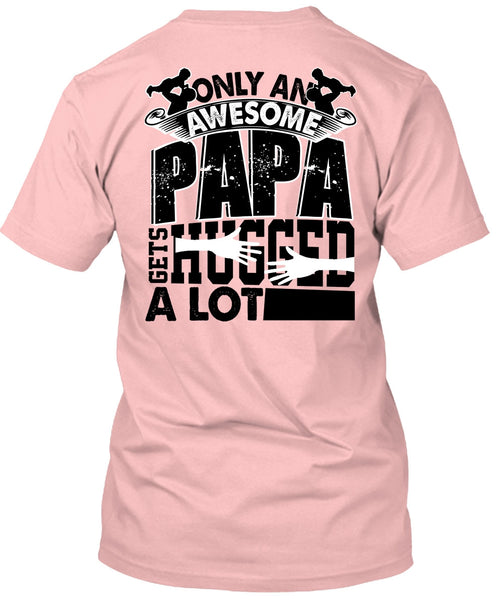 Only An Awesome Papa T Shirt, I Love Papa T Shirt