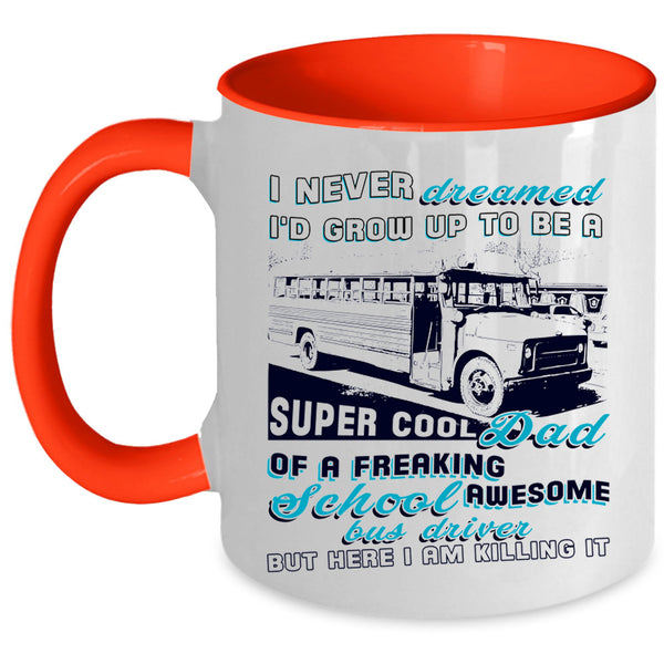 Cool Papa Coffee Mug, I'd Grow Up To Be A Dad Of A School Bus Driver Accent Mug