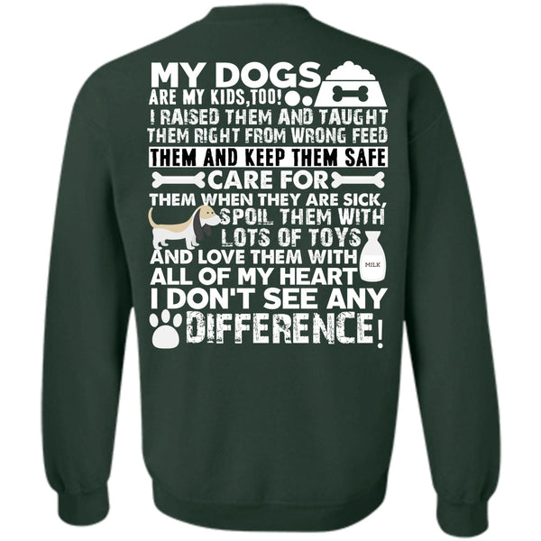 I Don't See Any Difference T Shirt, I Love My Dog Sweatshirt