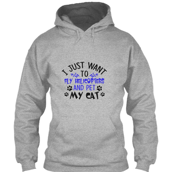 I Just Want To Fly Helicopters And Pet My Cat T Shirt, Coolest Pilot T Shirt