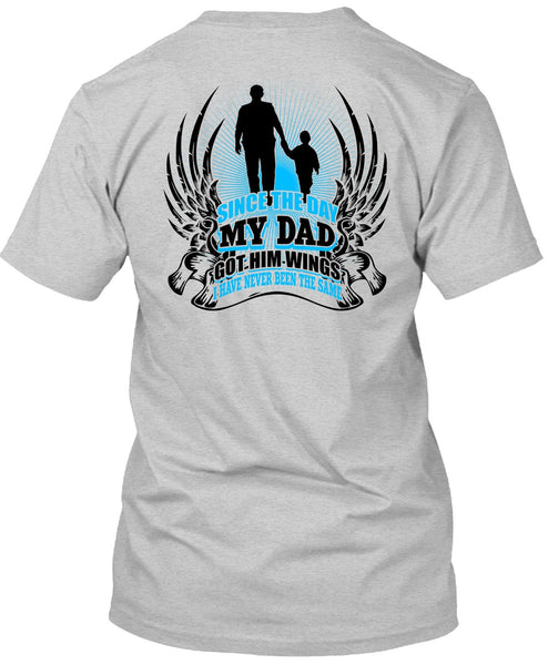 Since The Day My Dad Got Him Wings T Shirt, I Love Dad T Shirt