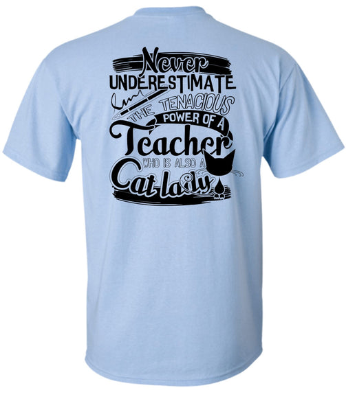 The Tenacious Power Of A Teacher T Shirt, I Love Cat T Shirt