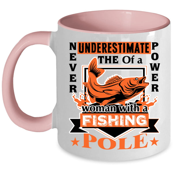 Funny Coffee Mug, The Power Of A Woman With A Fishing Pole Accent Mug