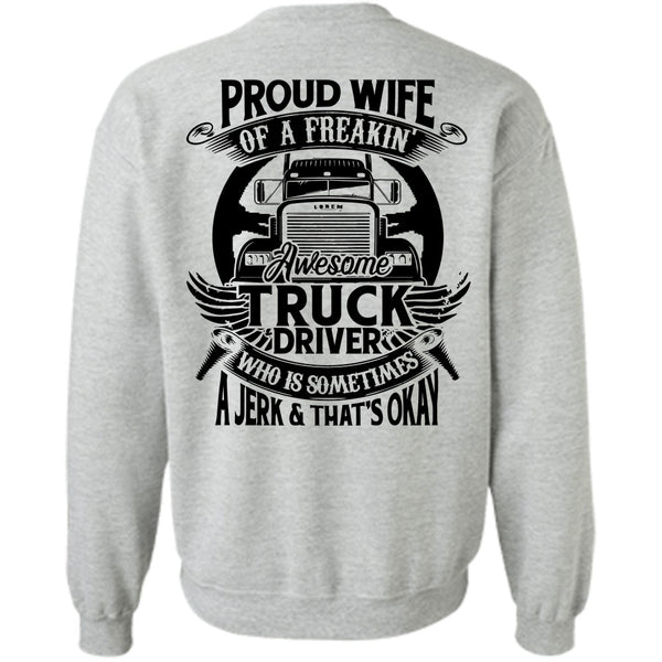 I Love Trucking T Shirt, Proud Wife Of A Freaking Awesome Truck Driver Sweatshirt