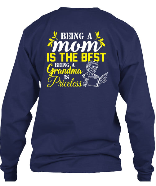 Being A Mom Is The Best T Shirt, Being A Grandma Is Priceless T Shirt