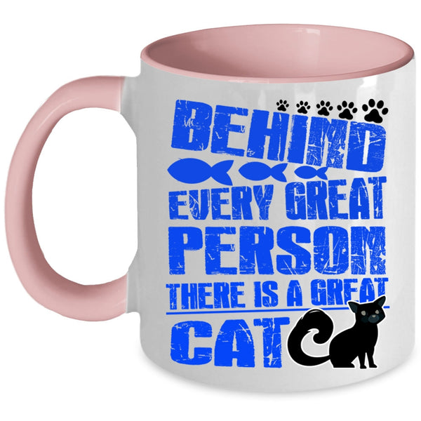 There Is A Great Cat Coffee Mug, Behind Every Great Person Accent Mug