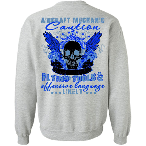 Being A Mechanic T Shirt, Aircraft Mechanic Caution Flying Tools Sweatshirt