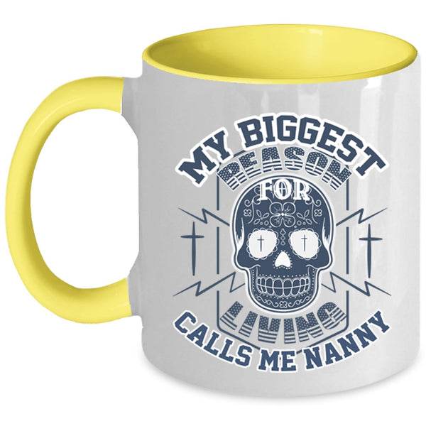 Funny Coffee Mug, My Biggest Reason For Living Calls Me Nanny Accent Mug