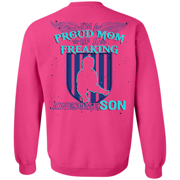 Being A Mother T Shirt, I'm A Proud Mom Of A Freaking Awesome Son Sweatshirt