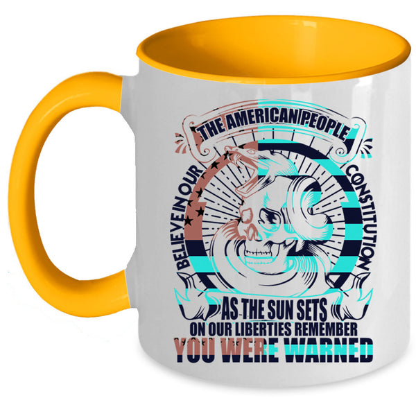 Cool Coffee Mug, The American People Believe In Our Constitution Accent Mug