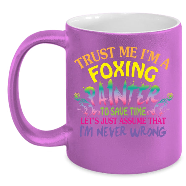 Trust me I'm A Foxing Painter Coffee Mug, Cute Foxing Painter Coffee Cup
