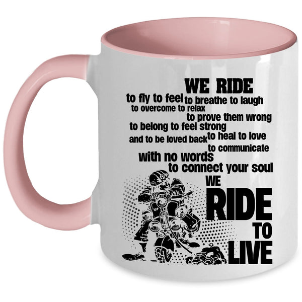 We Ride To Live Coffee Mug, We Ride To Fly Accent Mug
