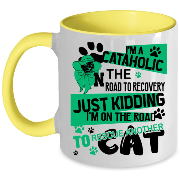 I'm On The Road To Rescue Cat Coffee Mug, I'm A Cataholic Accent Mug