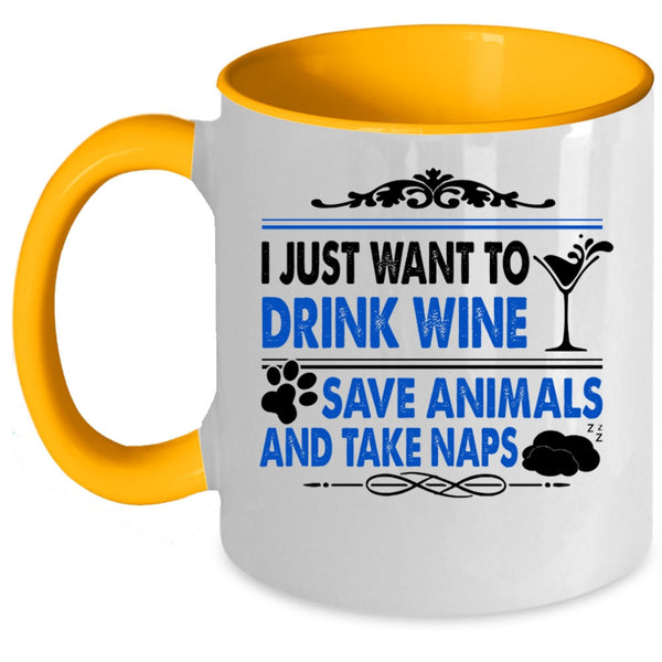 Funny Wine Drinker Coffee Mug, I Just Want To Drink Wine Save Animals Accent Mug