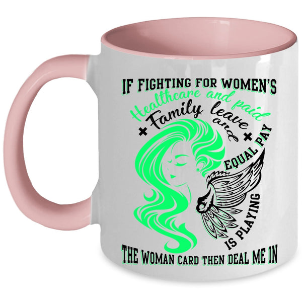 Cute Lady Coffee Mug, If Fighting For Women's Healthcare Accent Mug