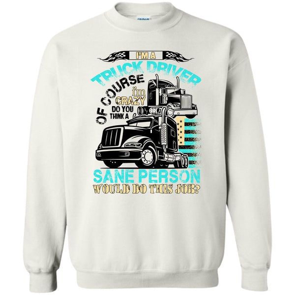 Coolest Truck Driver T Shirt, I'm A Truck Driver Sweatshirt