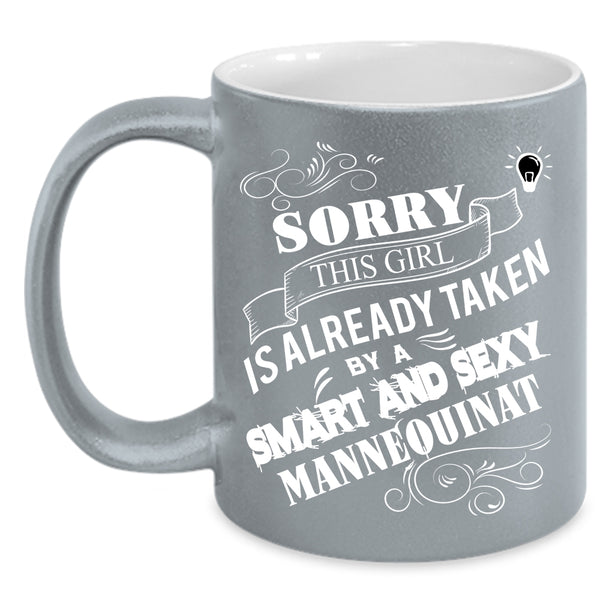 This Girl Is Already Taken By A Mannequinat Coffee Mug, Cute Love Coffee Cup