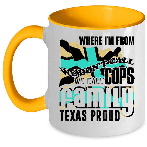 American Flag Coffee Mug, We Call Cops Family Texas Proud Accent Mug