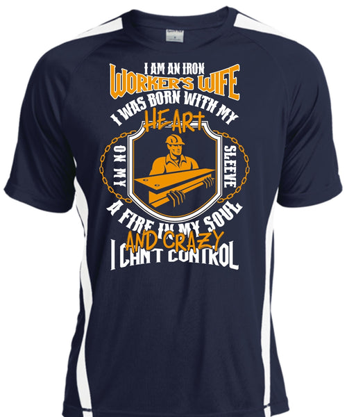 I Am An Ironworker's Wife T Shirt, I Can't Control T Shirt, Cool Shirt