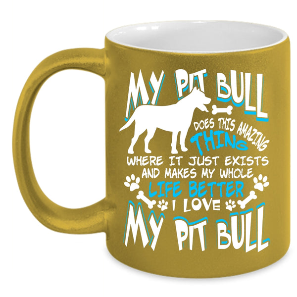 My Pitbull Does This Amazing Thing Coffee Mug, I Love My Pit Bull Coffee Cup