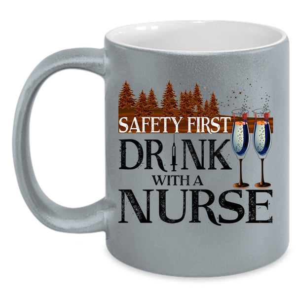Awesome Nurse Coffee Mug, Safety First Drink With A Nurse Accent Mug