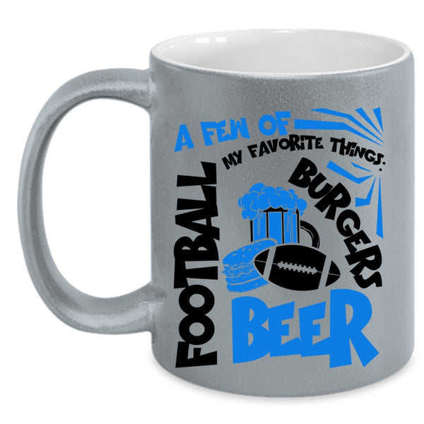 Football Beer Burgers Coffee Mug, A Few Of My Favorite Things Accent Mug