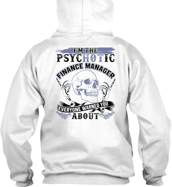 I'm The Psychotic Finance Manager T Shirt, I Love Manager T Shirt
