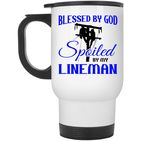 Spoiled By My Lineman Travel Mug, Blessed By God Mug