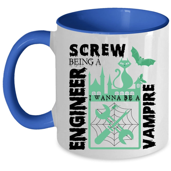 I Wanna Be A Vampire Coffee Mug, Being A Engineer Accent Mug