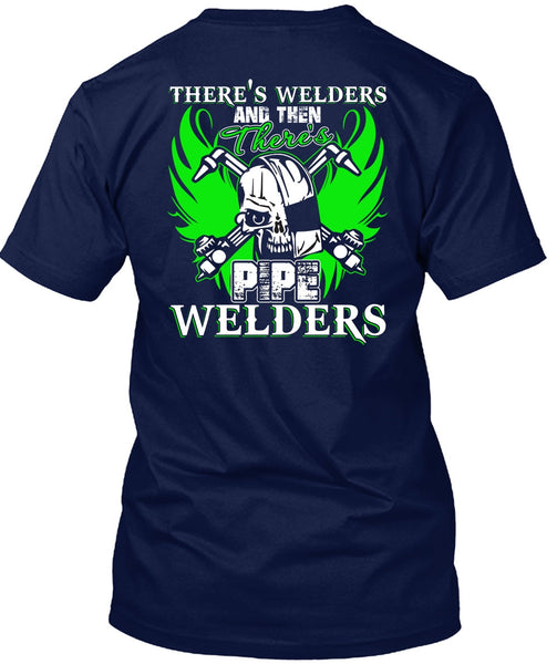 There's Pipe Welders T Shirt, Being A Welder T Shirt