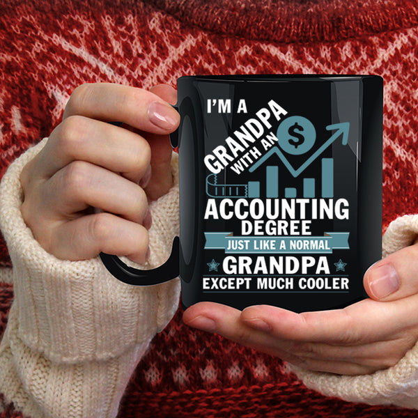I'm A Grandpa With An Accounting Degree Coffee Mug, Cool Coffee Cup