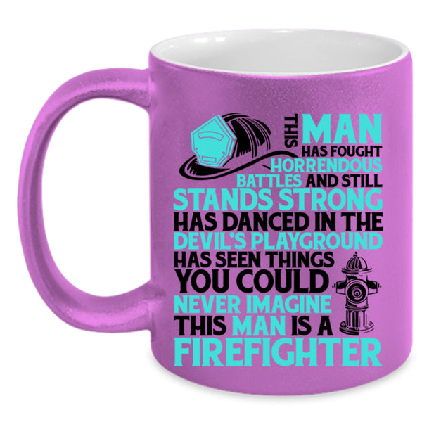 Cool Gift For My Husband Coffee Mug, This Man Is A Firefighter Accent Mug