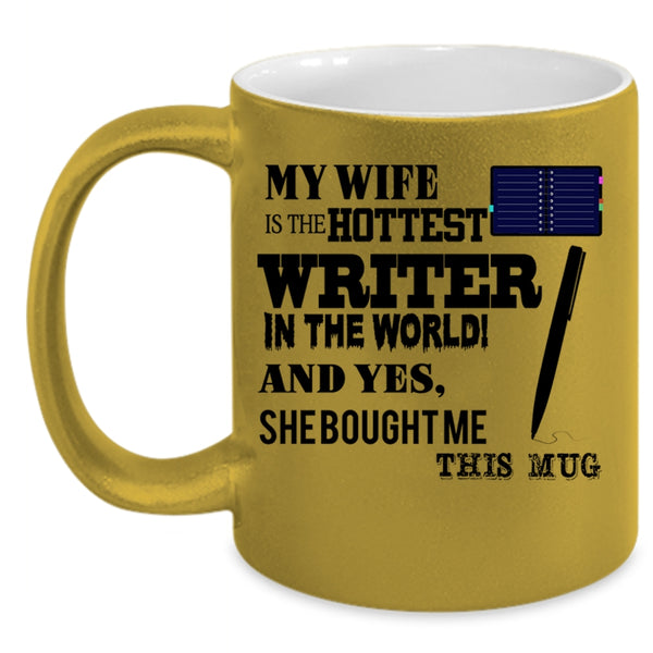 Married Coffee Mug, My Wife Is The Hottest Writer In The World Accent Mug
