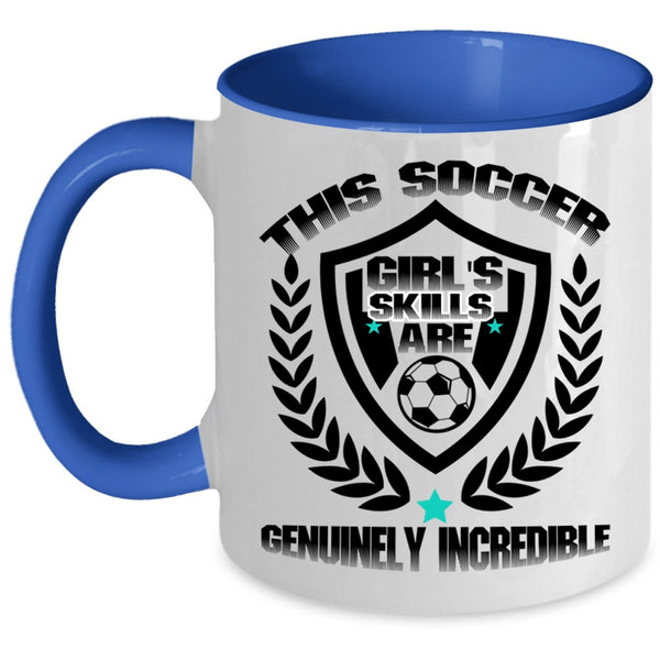 Cool Gift For My Daughter Coffee Mug, Soccer Girl's Skills Accent Mug