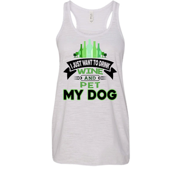 I Just Want To Drink Wine And Pet My Dog Shirt, Dog Lover Shirt