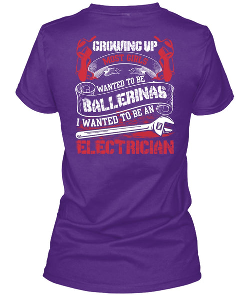 I Wanted To Be An Electrician T Shirt, Wanted To Be Ballerinas T Shirt
