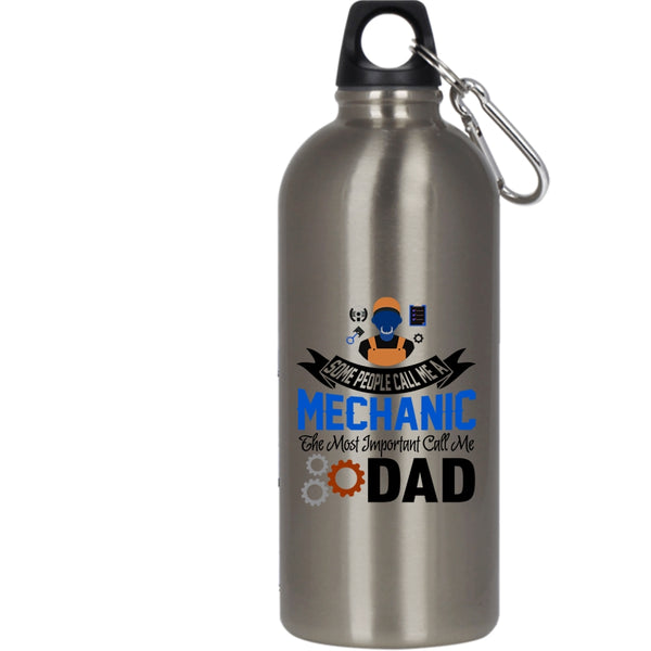 Call Me A Mechanic 20 oz Stainless Steel Bottle,The Most Important Call Me Dad Outdoor Sports Water Bottle