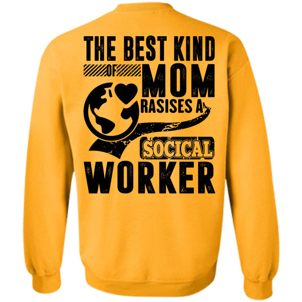 I Love Mom T Shirt, The Best Kind Mom Raises A Social Worker Sweatshirt