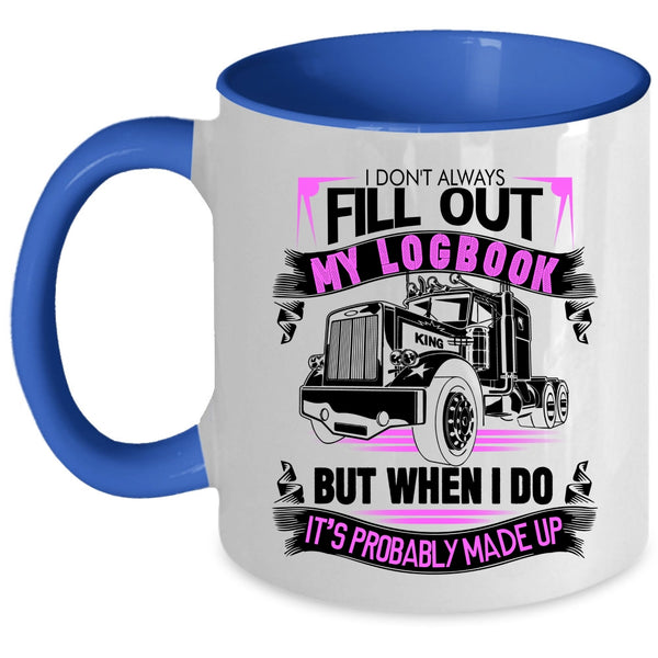 Cool Coffee Mug, I Don't Always Fill Out My Logbook Accent Mug