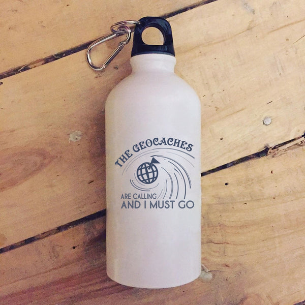 The Geaocaches Are Calling  20 oz Stainless Steel Bottle,I Must Go Outdoor Sports Water Bottle
