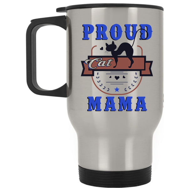 Lovely Gift For Mama Travel Mug, Proud Cat Mama Mug